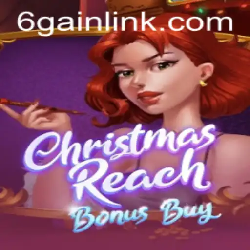 Unlock the Holiday Magic with ChristmasReachBonusBuy at 6Gain.COM